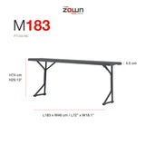 Zown M183 narrow folding table dimensions: 183cm long, 46cm wide and 74cm high, with a 4.5cm thick tabletop